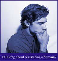 Thinking about registering a domain?